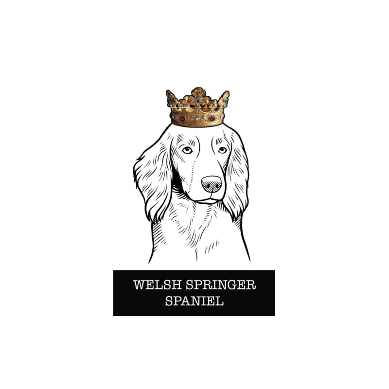 Welsh Springer Spaniel: Welsh Springer Spaniel King/Queen Wearing Crown Notebook