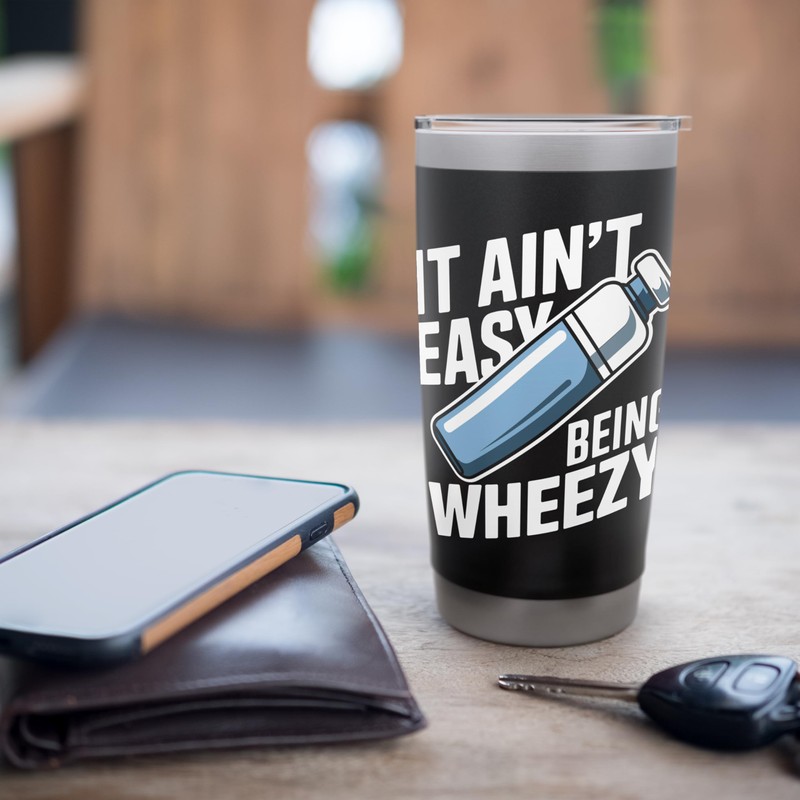 It Ain't Easy Being Wheezy Inhaler Stainless Steel Insulated Tumbler