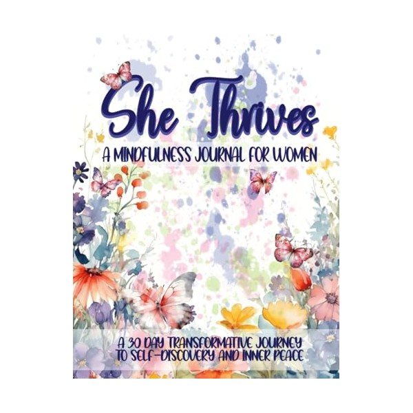  She Thrives: A Mindfulness Journal for Women: A 30