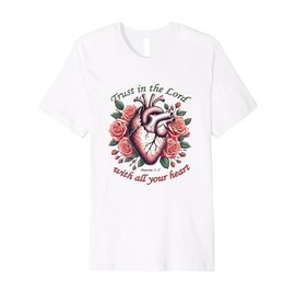 Trust in The Lord Christian Verse Floral Heart Tee Premium T-Shirt