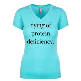 Dying of Protein Deficiency Women's V Neck T Shirt Tahiti-Blue Medium