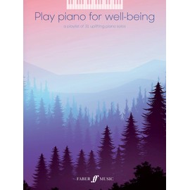 Play Piano for Well-being: A Playlist of 31 Uplifting Piano Solos