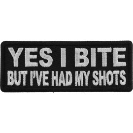 Ivamis Yes I Bite But I've Had My Shots Funny Iron on Patch- 4x1.5 inch - P5707
