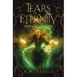 Tears of Eternity Book One Foresight