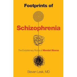 Footprints of Schizophrenia: The Evolutionary Roots of Mental Illness