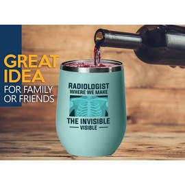 Radiologist Teal Edition Wine Tumbler 12oz - where we make - Radiology Technician Humor Xray Sonographer Rad Tech Doctor MRI Technician