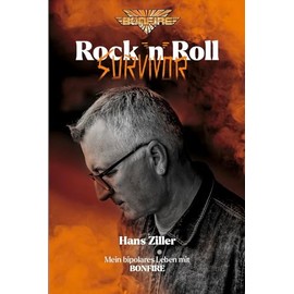 Hans Ziller Rock'n'Roll Survivor - Mein bipolares Leben mit BONFIRE