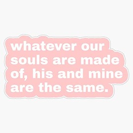 Wuthering Heights quote Bumper Sticker Vinyl Decal 5 inches