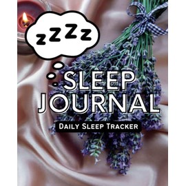SLEEP JOURNAL: Daily Sleep Tracker - Lavender: Record and Track Your Progress - Includes Dream Log