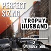 Trophy Husband Magnet - Funny Husband Wife Joke Married Couple