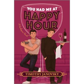 You Had Me at Happy Hour: A Spicy Opposites Attract Rivals to Lovers MM Romance