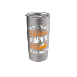 I'm Into Fitness Pumpkin Pie Thanksgiving Harvest Food Stainless Steel Insulated Tumbler