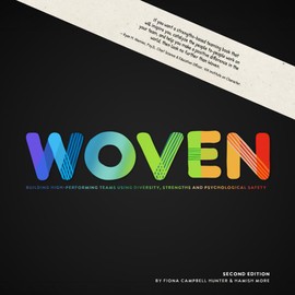 Woven: Building high-performing teams using diversity, strengths and psychological safety