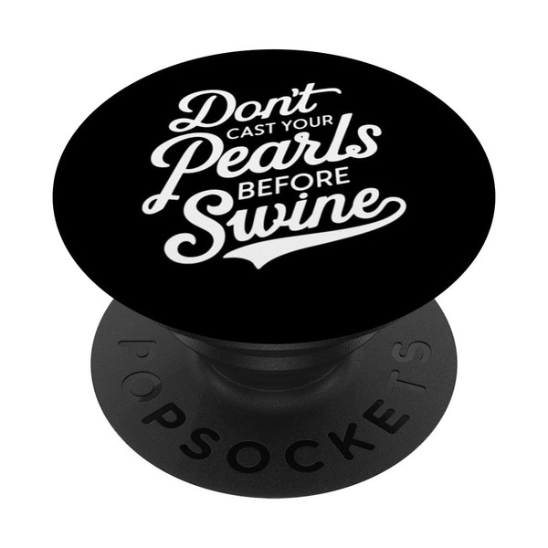 Dont Cast Your Pearls Before Swine Bible Scripture Matthew PopSockets