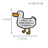 Ficsowy Duck Pin‘I Think I Will Cause Problems On Purpose’Enamel