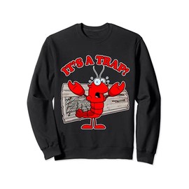 Funny Lobster It's a Trap Fishing Seafood Meme Pun Sweatshirt