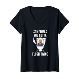 Womens Funny Sometimes You Gotta Flush Twice V-Neck T-Shirt