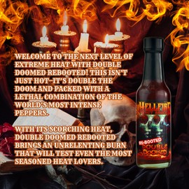 Hellfire Hot Sauce Double Doomed Rebooted- The Worlds Hottest Hot Sauce - Double Doomed spiked with double the amount of 6.66 million shu natural pepper extract as doomed!