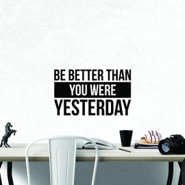 My Vinyl Story Be Better Than You were Yesterday Wall Decal Inspirational Wall Decal Motivational Office Decor Quote Inspired Motivated Positive Wall Art Vinyl Gym Sticker School Classroom Decor