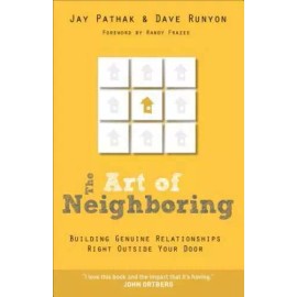 The Art of Neighboring: Building Genuine Relationships Right Outsi - VERY GOOD