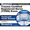 Trauma Certified Registered Nurse (TCRN) Exam Flashcard Study System: TCRN
