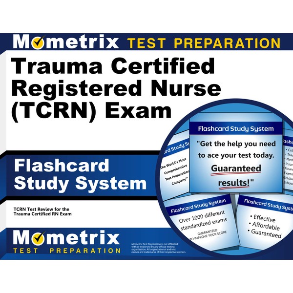 Trauma Certified Registered Nurse (TCRN) Exam Flashcard Study System: TCRN