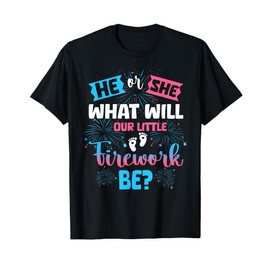 He or She What Will Our Little Firework Be Gender Reveal T-Shirt
