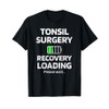 Tonsil Surgery Recovery Loading Tonsillectomy Tonsil Removal T-Shirt