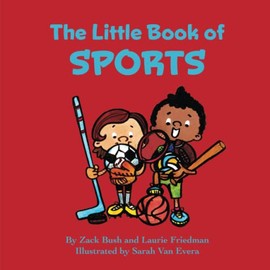 The Little Book of Sports: Introduction for Children to Sports, Teamwork, Sportsmanship, Safety, Individual and Team Sports, Kids Ages 3 10, Preschool, Kindergarten, First Grade