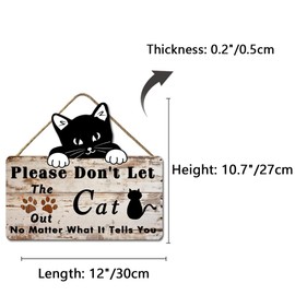 Wooden Please Don't Let The Cat Out No Matter Sign What It Tells You Wood Plaque Sign Hanging for Cats Lovers Christmas Decoration Housewarming Gift 12x10.6IN
