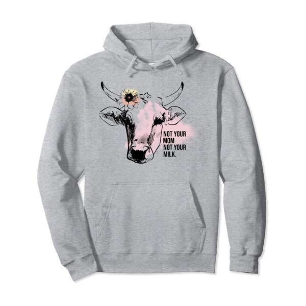 not your mom not your milk pullover hoodie, gray
