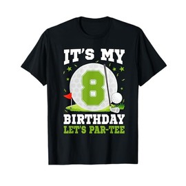 Let's Par-Tee It's My 8th Birthday Golf Lover 8 Year Old T-Shirt