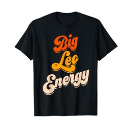 Big Leo Energy Leo Shirts For Women Horoscope Astrology T-Shirt