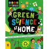 Green Science at Home: Discover the Environmental Science in Everyday