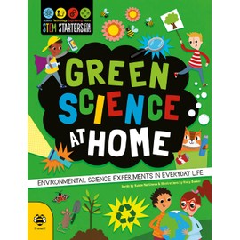 Green Science at Home: Discover the Environmental Science in Everyday Life (STEM Starters for Kids)
