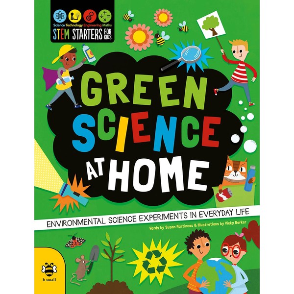 Green Science at Home: Discover the Environmental Science in Everyday