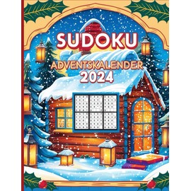 SUDOKU ADVENTSKLENDER 2024: ägliche Herausforderungen für eine festliche Zeit