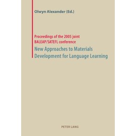 New Approaches to Materials Development for Language Learning: Proceedings of the 2005 Joint BALEAP/SATEFL Conference