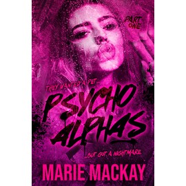 Psycho Alphas: Part One