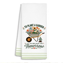 Gardening Kitchen Towel Gifts for Women, Gifts for Plant Lovers, Plant Lady Mom Birthday Gift, Housewarming New Home Gift, to Plant a Garden is to Believe in Tomorrow Decorative Towel 16 x 24