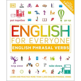 English for Everyone: Phrasal Verbs: An ESL Book of Over 1,000 English Phrasal Verbs in Use