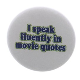 I speak fluently in movie quotes 2.25” Bottle Opener w/Keyring