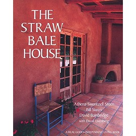The Straw Bale House (Real Goods Independent Living Book)