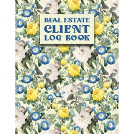 Real Estate Client Log book: Tracker & Organizer for Real Estate Agents | Realtors Client Portfolio Management Planner | Organize Transactions Record ... Estate Agents | Gift for Real Estate Agent