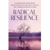 Radical Resilience: The Dazzling New Science behind Ancient Practice for
