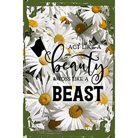 Daisy Flower Funny Sign Act like beauty toss like a beast caps cursive winter guard funny Hanging Wall Sign 8 x 12 Decor Funny Gift