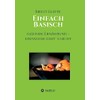 Einfach Basisch: Gesunde Ernährung - einfacher geht`s nicht