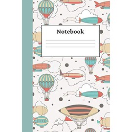 Notebook: Vintage Dirigible Print Cover - Blank Composition Notebook - College Ruled - 120 Pages - 6" x 9" - Great Gift