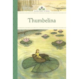 Thumbelina (Silver Penny Stories)