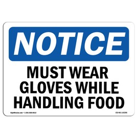OSHA Notice Sign - Must Wear Gloves While Handling Food | Vinyl Label Decal | Protect Your Business, Construction Site, Warehouse | Made in The USA